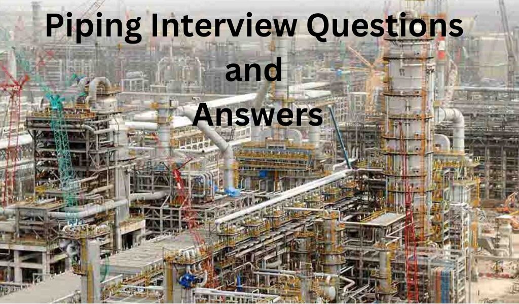 Piping Interview Questions and Answers